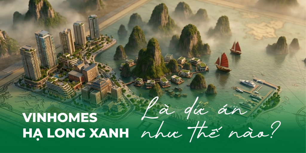 Đầu tư Vinhomes Hạ Long Xanh: Cơ hội lớn, nhưng không dành cho người mua  theo tin đồn - Joy Homes